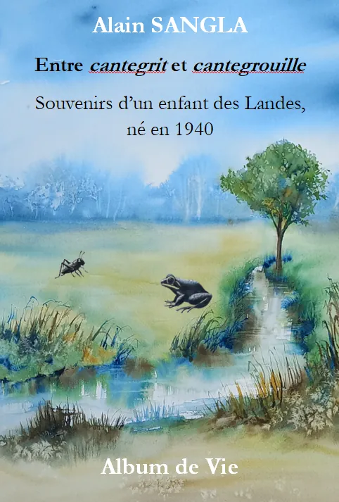 Entre cantegrit et cantegrouille, souvenirs d’un enfant des Landes