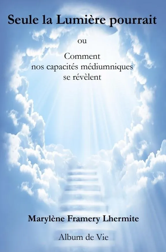 Seule la Lumière pourrait, Marylène Framery